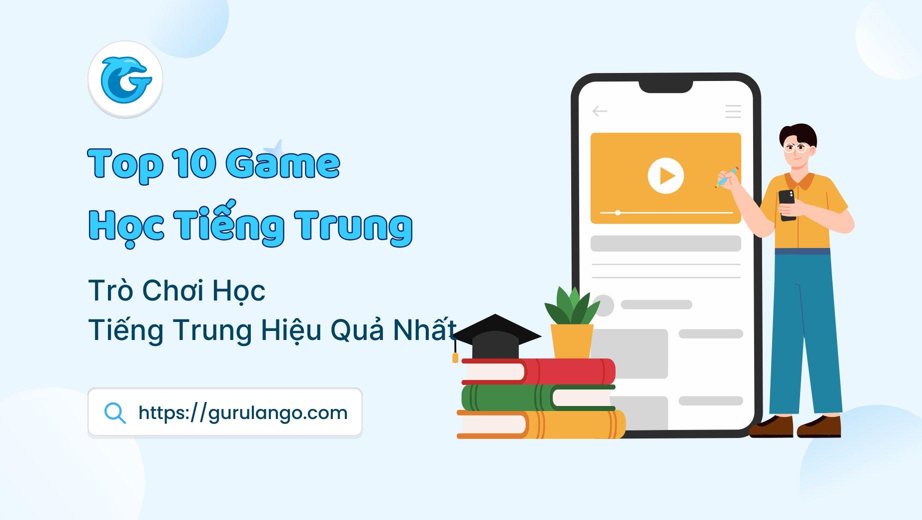Top 10 Game Học Tiếng Trung