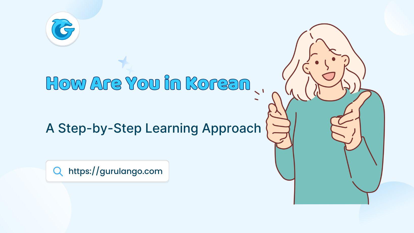 How Are You in Korean: A Step-by-Step Learning Approach